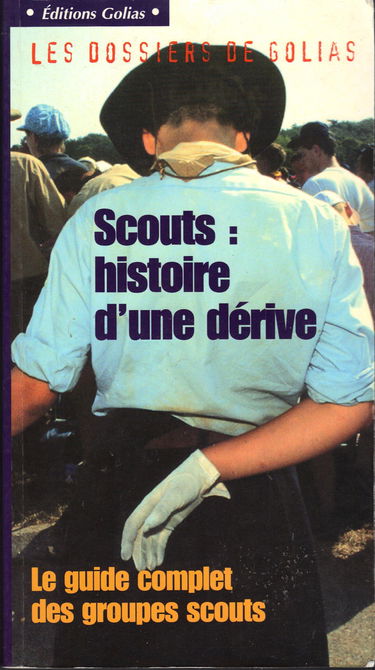 Scouts, la dérive : le guide détaillé des 80 groupes dangereux avec leurs réseaux politiques et religieux