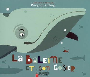 La baleine et son gosier : une histoire comma ça