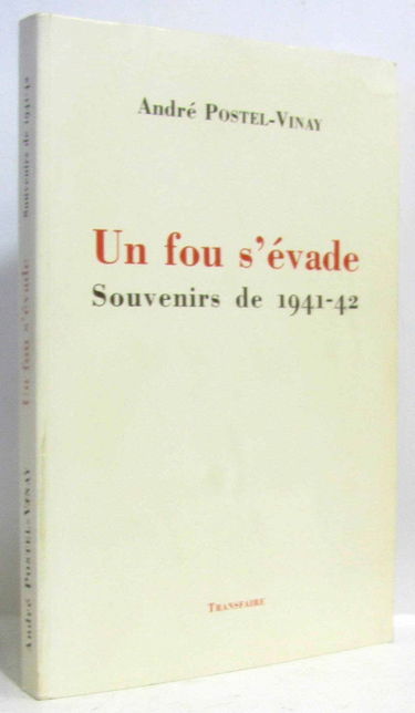 Un fou s'évade. Souvenirs de 1941-42.