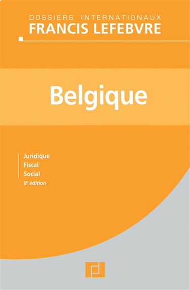 Belgique : juridique, fiscal, social
