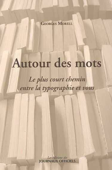 Autour des mots : le plus court chemin entre la typographie et vous