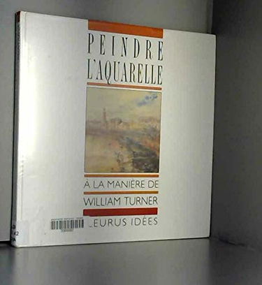 Peindre l'aquarelle à la manière de Turner