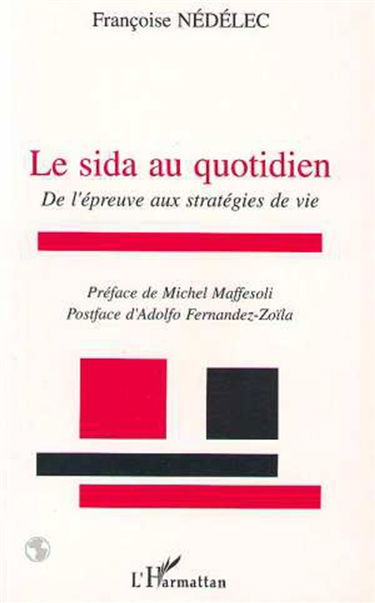 Le sida au quotidien : de l'épreuve aux stratégies de vie