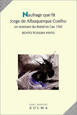 Naufrage que fit Jorge de Albuquerque Coehlo en revenant du Brésil en l'an 1565
