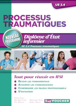 Couverture de Processus traumatiques, diplôme d'Etat infirmier : UE 2.4 processus traumatiques : nouveau programme