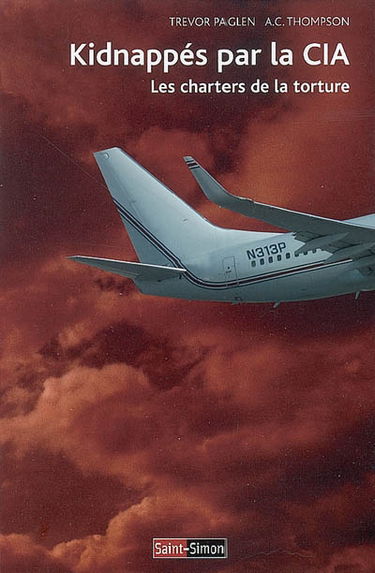 Kidnappés par la CIA : les charters de la torture
