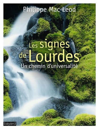 Couverture de Les signes de Lourdes : un chemin d'universalité