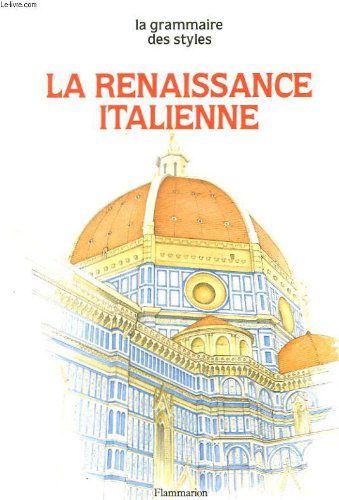 La renaissance italienne. collection : la grammaire des styles.