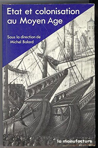 Etat et colonisation au Moyen Age et à la Renaissance
