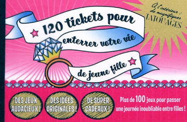 120 tickets pour enterrer votre vie de jeune fille