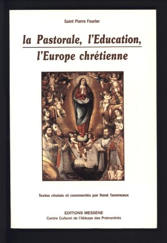Couverture de La pastorale, l'éducation, l'Europe chrétienne