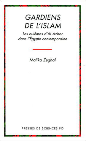 Gardiens de l'islam : les ulamas d'Al Azhar dans l'Egypte contemporaine
