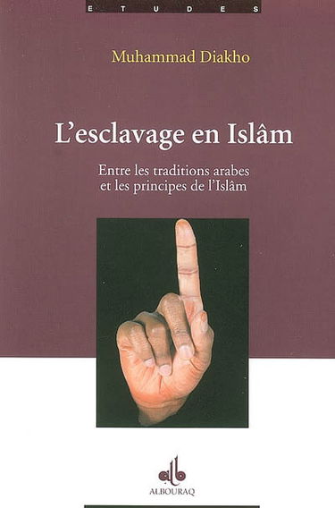L'esclavage en Islâm : entre les traditions arabes et les principes de l'Islâm