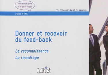 Donner et recevoir du feed-back : la reconnaissance, le recadrage