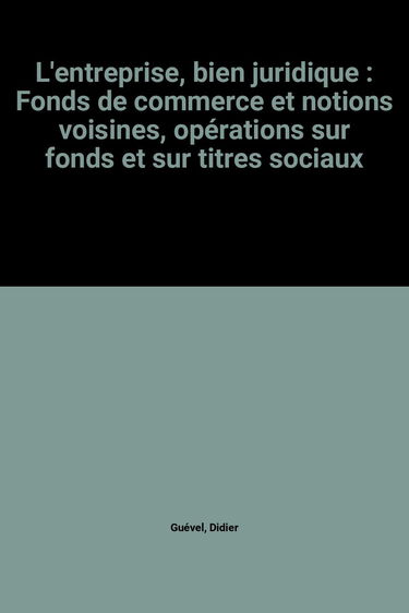 L'entreprise, bien juridique