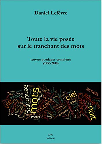 Toute la vie posée sur le tranchant des mots