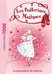 Les ballerines magiques. Vol. 11. La prisonnière du château