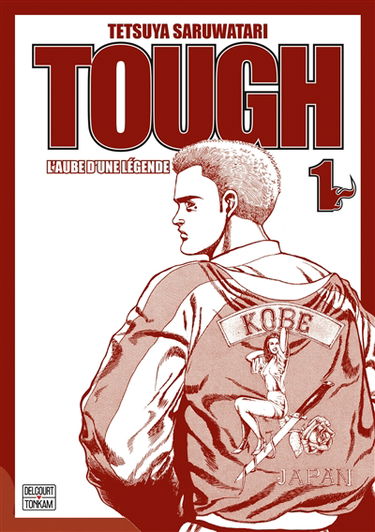 Tough : l'aube d'une légende. Vol. 1
