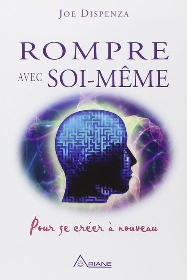 Rompre avec soi-même - Pour se créer à nouveau