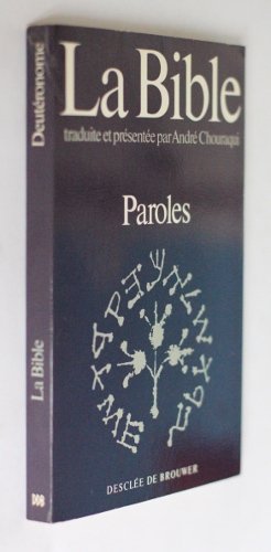 Couverture de La Bible traduite et présentée par André Chouraqui : Paroles par André Chouraqui