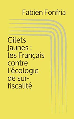 Gilets Jaunes : les Français contre l'écologie de sur-fiscalité
