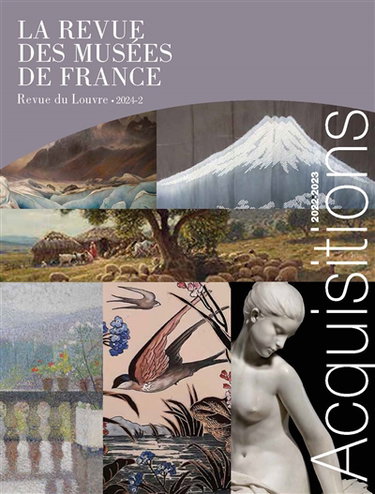 Couverture de Revue des musées de France (La) : revue du Louvre, n° 2 (2024). Acquisitions 2022-2023 par Collectif