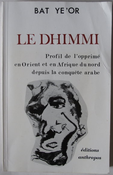 Couverture de Le Dhimmi : Profil de l'opprimé en Orient et en Afrique du Nord depuis la conquête arabe par Bat Ye'ôr