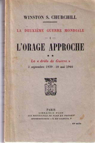 Mémoires sur la deuxième guerre mondiale tome 1: l'orage approche II la drôle de guerre.