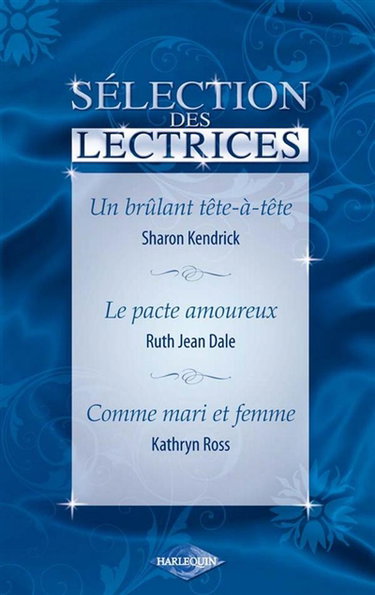 Couverture de Un brûlant tête-à-tête. Le pacte amoureux. Comme mari et femme