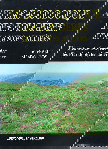 Atlas écologique des fougères et plantes alliées : illustration et répartition des ptéridophytes de France