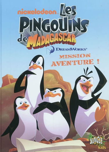Les pingouins de Madagascar. Mission aventure !