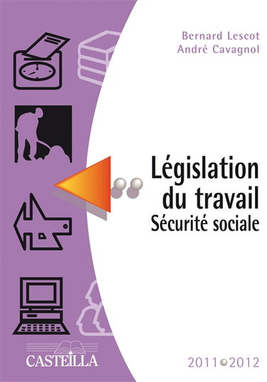 Législation du travail, sécurité sociale : aide-mémoire : préparation aux divers CAP, BEP, brevets professionnels et à certains concours administratifs, aide-mémoire pour les baccalauréats et l'enseignement supérieur tertiaire