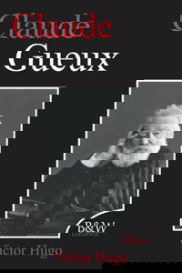 Claude Gueux: Victor Hugo | B&W Editions | Grands caractères (Annoté)