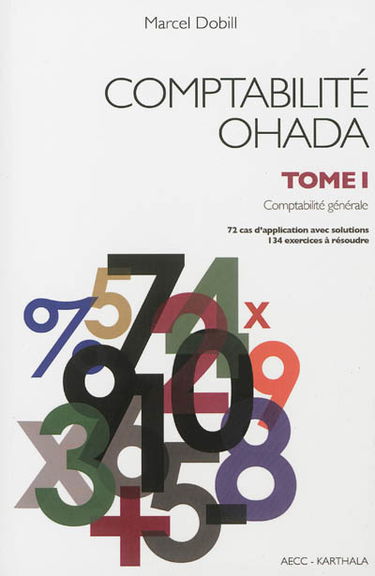 Comptabilité OHADA. Vol. 1. Comptabilité générale : 72 cas d'application avec solutions, 134 exercices à résoudre