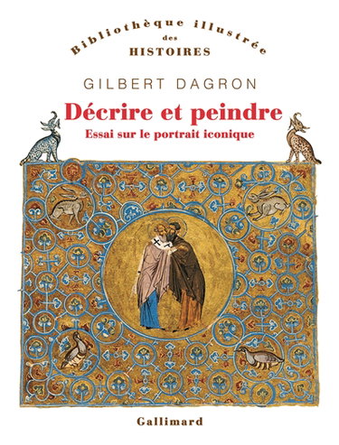 Couverture de Décrire et peindre : essai sur le portrait iconique : 68 illustrations par Gilbert Dagron