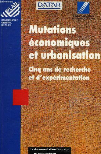 Mutations économiques et urbanisation : cinq ans de recherche et d'expérimentation