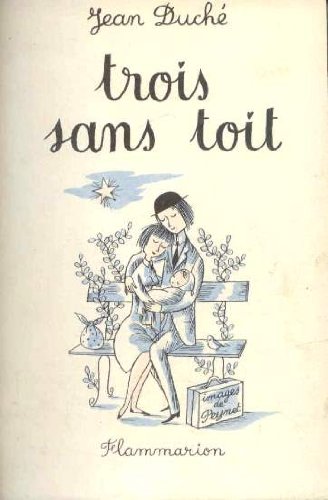 Couverture de Jean Duché. Trois sans toit : Roman. 2. Illustrations de Peynet