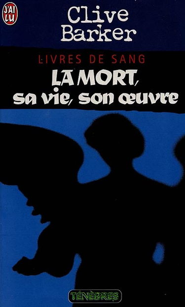 Livres de sang. Vol. 6. La mort, sa vie, son oeuvre