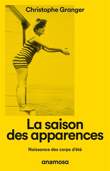 Couverture de La saison des apparences : naissance des corps d'été par Christophe Granger