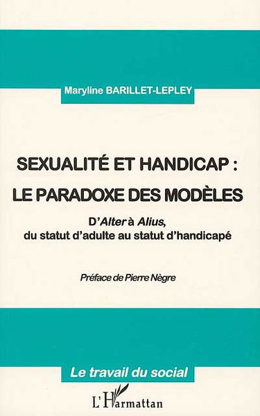 Sexualité et handicap, le paradoxe des modèles : d'alter à alius, du statut d'adulte au statut d'handicapé