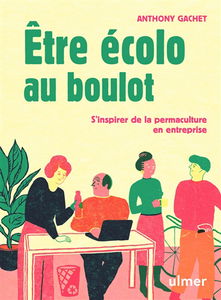Etre écolo au boulot : s'inspirer de la permaculture en entreprise