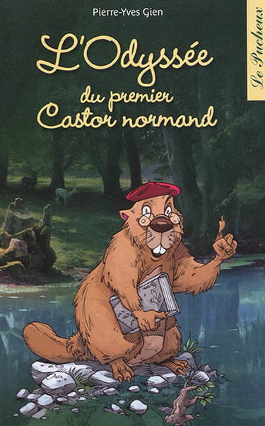 Couverture de L'odyssée du premier castor normand