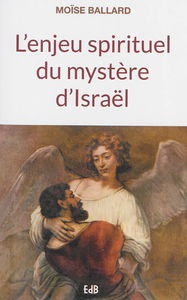 L'enjeu spirituel du mystère d'Israël
