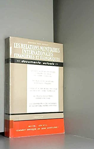 LES RELATIONS MONETAIRES INTERNATIONALES FINANCIERES ET ECONOMIQUES.
