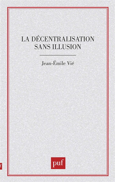 La Décentralisation sans illusion