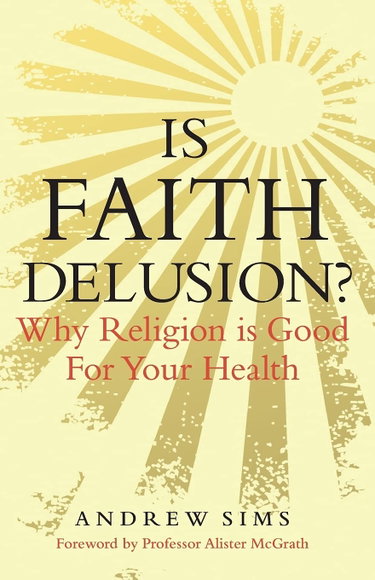 Couverture de Is Faith Delusion?: Why Religion is Good For Your Health