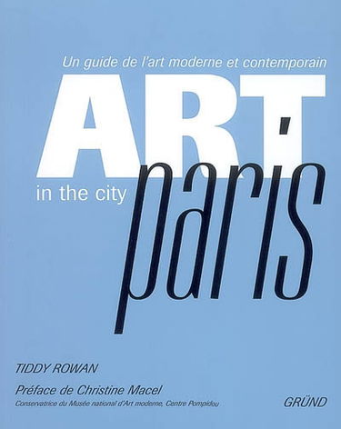 Art in the city, Paris : un guide de l'art moderne et contemporain
