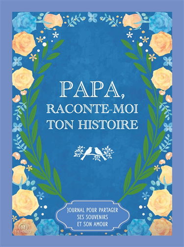 Papa, raconte-moi ton histoire : journal pour partager ses souvenirs et son amour