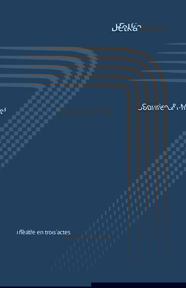 Sourire & Miel: Théâtre en trois actes