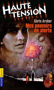 Haute tension. Vol. 3. Mes pouvoirs en alerte